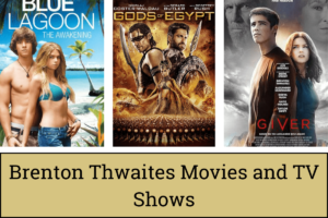 Brenton Thwaites Movies and TV Shows